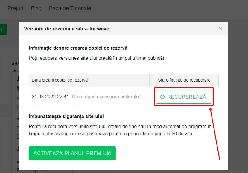 Fă click pe butonul ”RECUPEREAZĂ” în dreptul versiunii de rezervă corespunzătoare. Fă click pe butonul ”RECUPEREAZĂ” în dreptul versiunii de rezervă corespunzătoare.